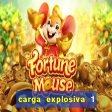 carga explosiva 1 filme completo dublado topflix